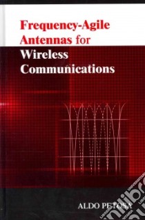 Frequency-agile Antennas for Wireless Communications libro in lingua di Petosa Aldo