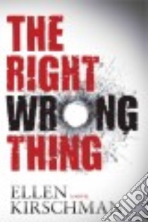 The Right Wrong Thing libro in lingua di Kirschman Ellen