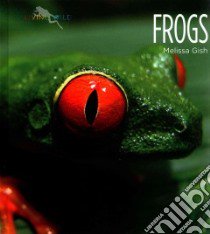 Frogs libro in lingua di Gish Melissa