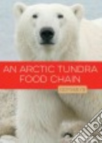 An Arctic Tundra Food Chain libro in lingua di Tarbox A. D.