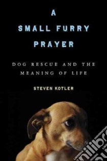A Small Furry Prayer libro in lingua di Kotler Steven