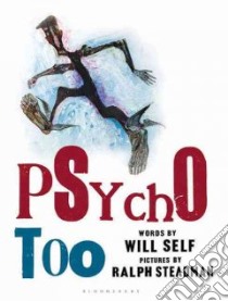 Psycho Too libro in lingua di Self Will, Steadman Ralph (ILT)