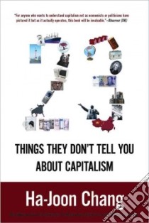 23 Things They Don't Tell You About Capitalism libro in lingua di Chang Ha-Joon