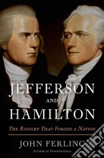 Jefferson and Hamilton libro in lingua di Ferling John