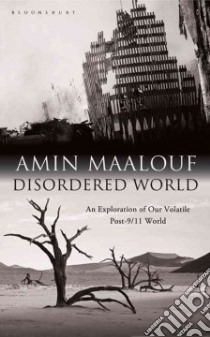 Disordered World libro in lingua di Maalouf Amin, Miller George (TRN)