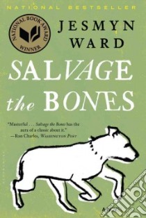 Salvage the Bones libro in lingua di Ward Jesmyn