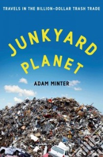 Junkyard Planet libro in lingua di Minter Adam
