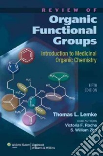 Review of Organic Functional Groups libro in lingua di Lemke Thomas L., Roche Victoria F. Ph.D., Zito S. William