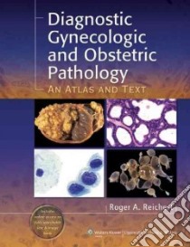 Diagnostic Gynecologic and Obstetric Pathology libro in lingua di Reichert Roger A. M.D. Ph.D.