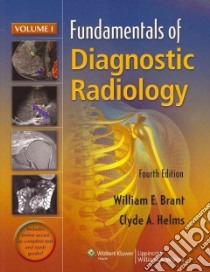 Fundamentals of Diagnostic Radiology libro in lingua di Brant William E. M.D. (EDT), Helms Clyde A. M.D. (EDT)