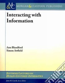 Interacting With Information libro in lingua di Blandford Ann, Attfield Simon