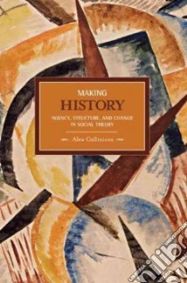 Making History libro in lingua di Callinicos Alex