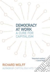 Democracy at Work libro in lingua di Wolff Richard