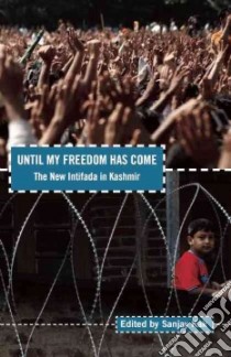 Until My Freedom Has Come libro in lingua di Sanjay Kak (EDT)