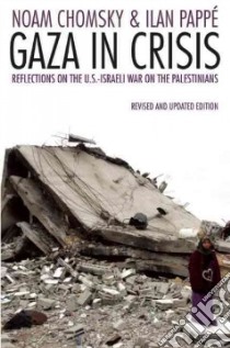Gaza in Crisis libro in lingua di Pappe Ilan, Chomsky Noam, Barat Frank (EDT)