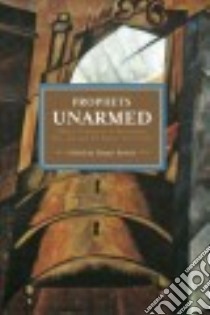 Prophets Unarmed libro in lingua di Benton Gregor (EDT)