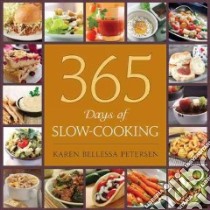 365 Days of Slow-Cooking libro in lingua di Petersen Karen Bellessa