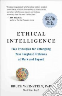 Ethical Intelligence libro in lingua di Weinstein Bruce Ph.D.