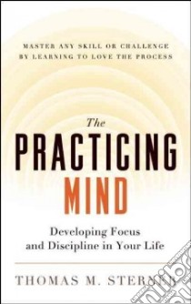 The Practicing Mind libro in lingua di Sterner Thomas M.
