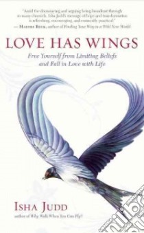 Love Has Wings libro in lingua di Judd Isha