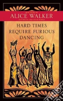 Hard Times Require Furious Dancing libro in lingua di Walker Alice, McCloud Shiloh (FRW)