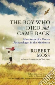 The Boy Who Died and Came Back libro in lingua di Moss Robert