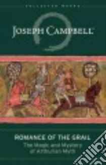 Romance of the Grail libro in lingua di Campbell Joseph, Smith Evans Lansing (EDT)