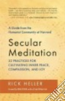 Secular Meditation libro in lingua di Heller Rick, Epstein Greg (FRW)
