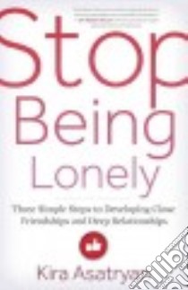 Stop Being Lonely libro in lingua di Asatryan Kira