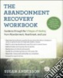 The Abandonment Recovery Workbook libro in lingua di Anderson Susan