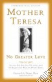 No Greater Love libro in lingua di Teresa Mother, Benenate Becky (EDT), Durepos Joseph (EDT)