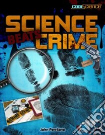 Science Beats Crime libro in lingua di Perritano John