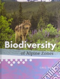 Biodiversity of Alpine Zones libro in lingua di Pyers Greg