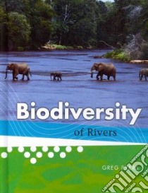 Biodiversity of Rivers libro in lingua di Pyers Greg