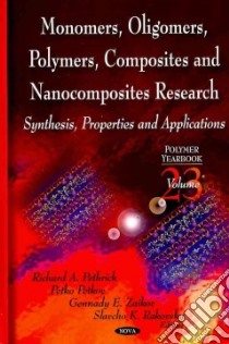 Monomers, Oligomers, Polymers, Composites, and Nanocomposites libro in lingua di Pethrick Richard A. (EDT), Petkov Petko (EDT), Zlatarov Asen (EDT), Zaikov Gennady E. (EDT), Rakovsky Slavcho K. (EDT)