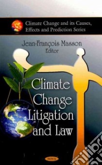 Climate Change Litigation and Law libro in lingua di Masson Jean-francois (EDT)