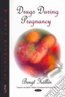 Drugs During Pregnancy libro in lingua di Kallen Bengt