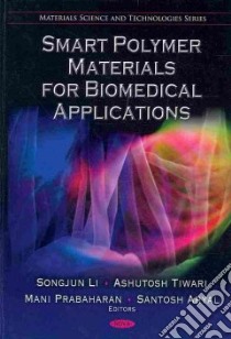 Smart Polymer Materials for Biomedical Applications libro in lingua di Li Songjun (EDT), Tiwari Ashutosh (EDT), Prabaharan Mani (EDT), Aryal Santosh (EDT)