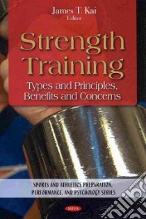Strength Training libro in lingua di Kai James T. (EDT)
