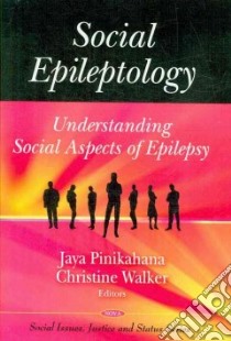 Social Epileptology libro in lingua di Pinikahana Jaya (EDT), Walker Christine (EDT)