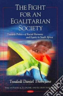 The Fight for an Egalitarian Society libro in lingua di Thobejane Tsoaledi Daniel