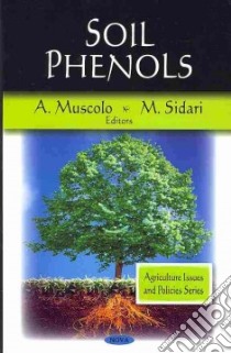 Soil Phenols libro in lingua di Muscolo A. (EDT), Sidari M.