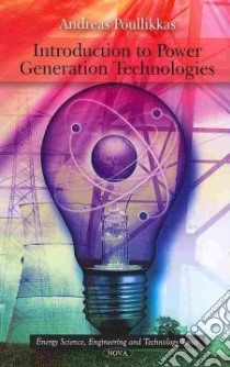 Introduction to Power Generation Technologies libro in lingua di Poullikkas Andreas