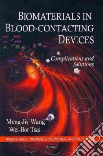 Biomaterials in Blood-Contacting Devices libro in lingua di Wang Meng-jiy, Tsai Wei-bor