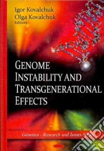 Genome Instability and Transgenerational Effects libro in lingua di Kovalcuk Igor (EDT), Kovalchuk Olga (EDT)