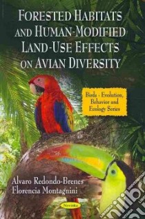 Forested Habitats and Human-modified Land-use Effects on Avian Diversity libro in lingua di Redondo-brenes Alvaro (EDT), Montagnini Florencia (EDT)