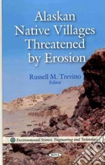 Alaskan Native Villages Threatened by Erosion libro in lingua di Trevino Russell M. (EDT)