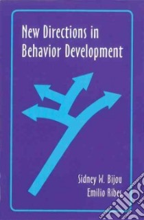 New Directions in Behavior Development libro in lingua di Bijou Sidney W. (EDT), Ribes Emilio (EDT)