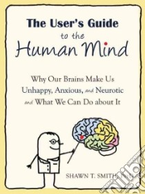 The User's Guide to the Human Mind libro in lingua di Smith Shawn T.