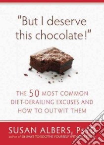 But I Deserve This Chocolate! libro in lingua di Albers Susan